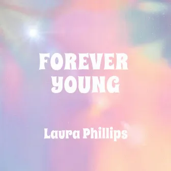 Forever Young by Laura Phillips