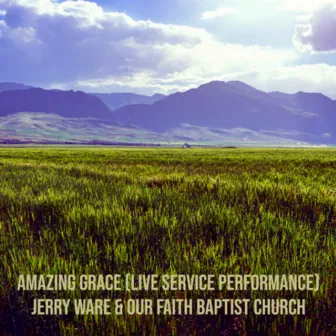 Amazing Grace Denver Co 5/17/2019 (Live Service Performance) by Our Faith Baptist Church