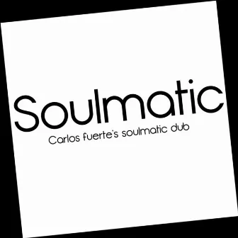 Soulmatic by Carlos Fuerte