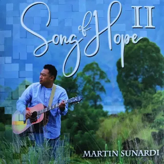 Song of Hope II by Martin Sunardi