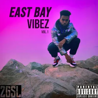 East Bay Vibez, Vol. 1 by 2gsl