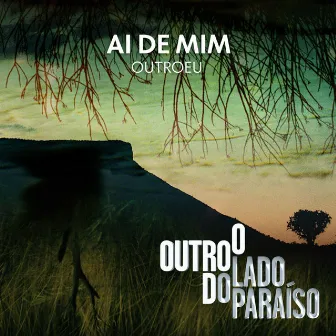 Ai de Mim by OUTROEU