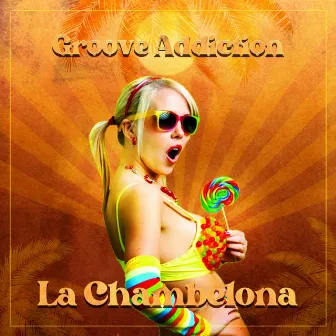 La Chambelona by Groove Addiction