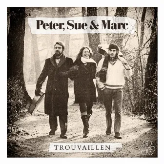 Trouvaillen (Remastered 2015) by Peter, Sue & Marc