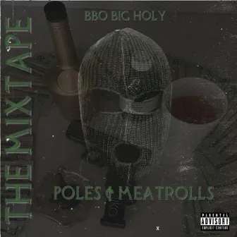 Poles & Meatrolls by Big Holy