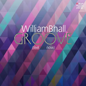 Groove (Feel Right Now) by William Bhall