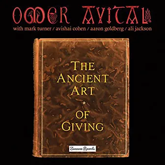 The Ancient Art Of Giving by Omer Avital