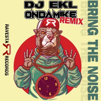 Bring The Noise by DJ EKL