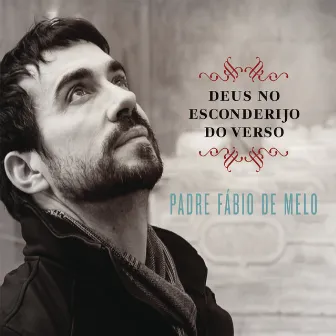 Deus no Esconderijo do Verso by Padre Fábio De Melo