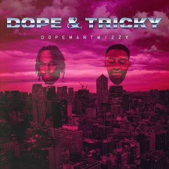 Dope & Tricky by Dopeman Twizzy