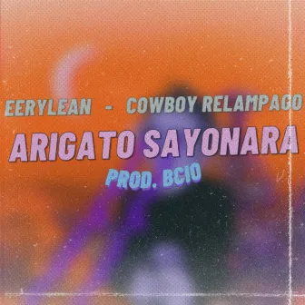 Arigato Sayonara by Cowboy Relámpago