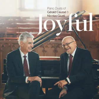 Joyful: Piano Duets of Gérald Caussé and Nicolas Giusti by Gérald Caussé