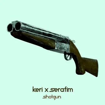 Shotgun by Serafim