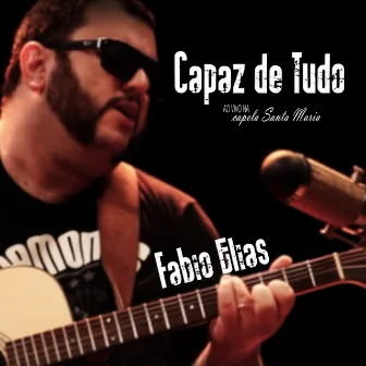 Capaz de Tudo (Ao Vivo) by Fabio Elias