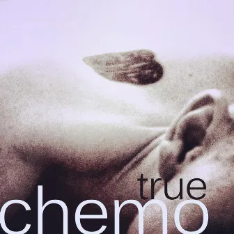 True by Chemo