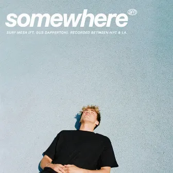 Somewhere (feat. Gus Dapperton) by Gus Dapperton