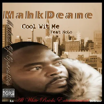 Cool Wit Me (feat. NoLo) by Mahk Deane