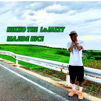 MAJIDE NICE by NIKKO THE LoJAZZY