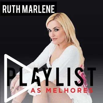 Playlist - As Melhores by Ruth Marlene