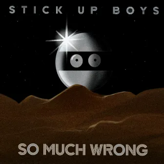 So Much Wrong by Stick Up Boys