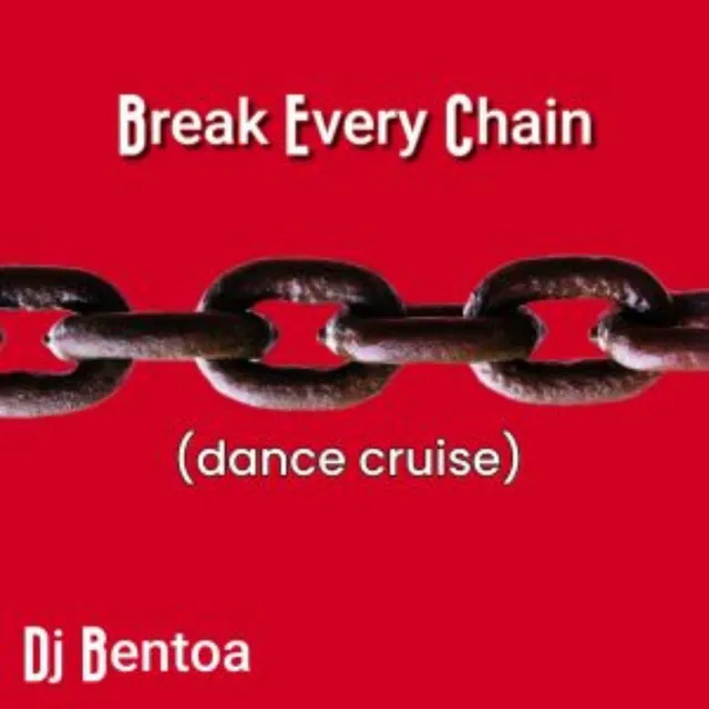 Break Every Chain (Dance Cruise)