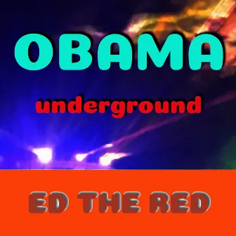 Obama Underground by Ed 