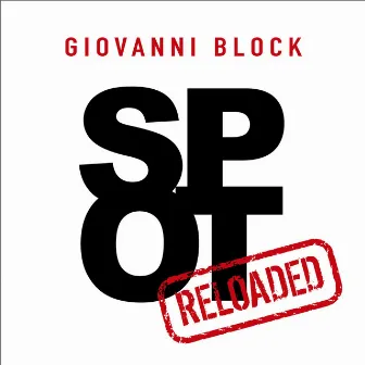 Spot (Reloaded) by Giovanni Block