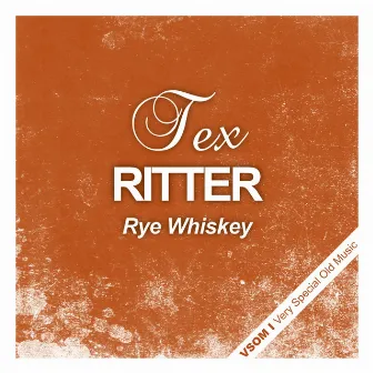 Rye Whiskey by Tex Ritter