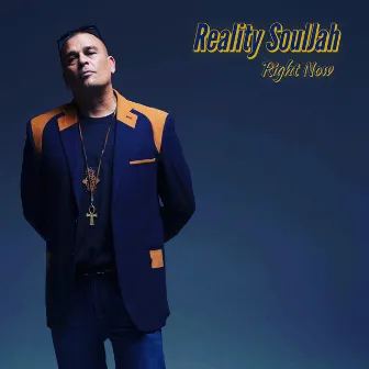 Right Now by Reality Souljah