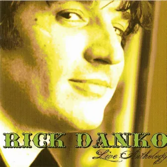 Live Anthology by Rick Danko