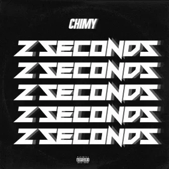 2 Seconds by Chimy