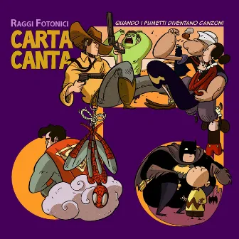 Carta canta (Quando i fumetti diventano canzoni) by Raggi Fotonici