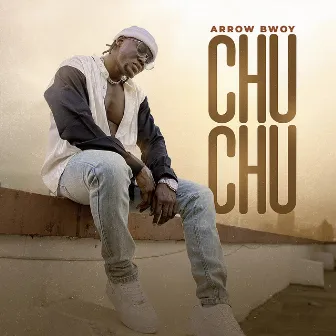 Chu Chu by Arrow Bwoy