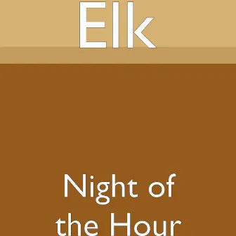 Night of the Hour by Elk