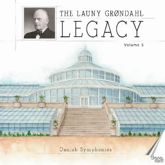 The Launy Grøndahl Legacy, Vol. 5 by Launy Grøndahl