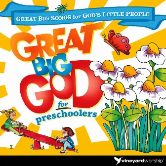 Great Big God for Pre-Schoolers: Great Big Songs for God's Little People by Vineyard Kids