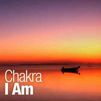 I Am by Chakra