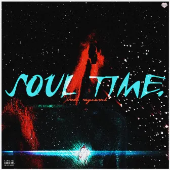 SOUL TiME by Rayne$oul