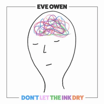 Don't Let The Ink Dry by Eve Owen