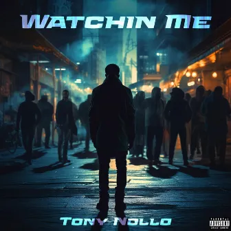 Watchin Me by Tony Nollo