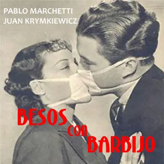 Besos Con Barbijo by Pablo Marchetti