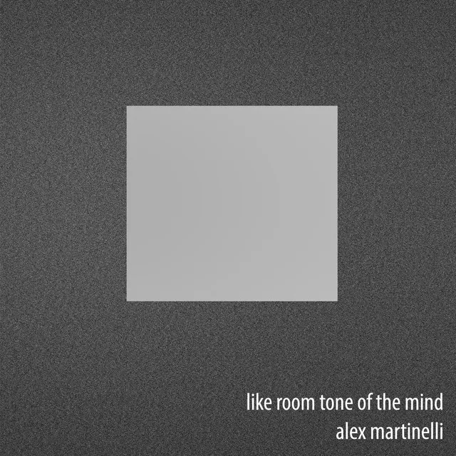 Like Room Tone of the Mind