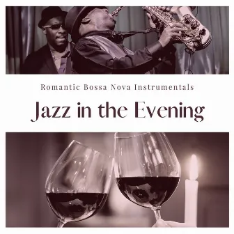 Romantic Bossa Nova Instrumentals by Jazz in the Evening