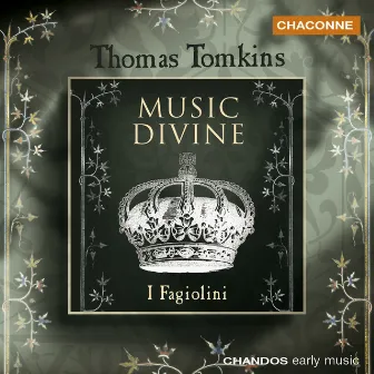 Tomkins: Music Divine by Thomas Tomkins