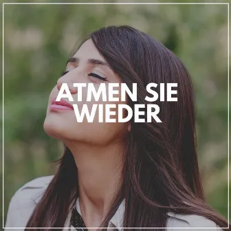 Atmen Sie Wieder by Sanfte Klänge