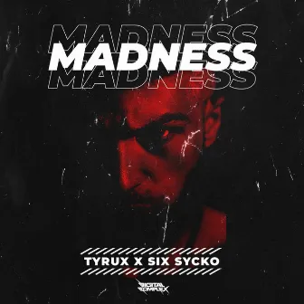 Madness by Six Sycko