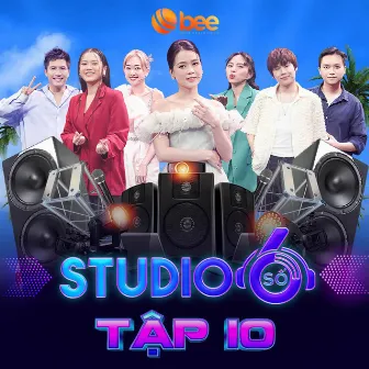 Studio Số 6 - Tập 10 by Studio Số 6