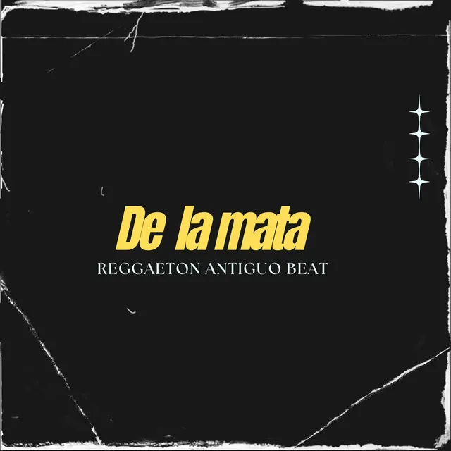 De La Mata (Reggaeton Antiguo Beat)