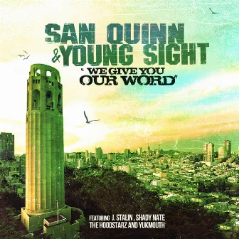 We Give You Our Word by San Quinn