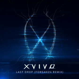 Last Drop (Forsaken Remix) by X-Vivo